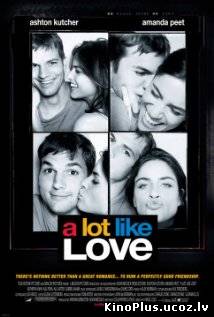 A Lot Like Love / Gluži kā mīlestība (2005/LAT)